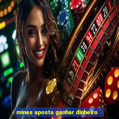 mines aposta ganhar dinheiro